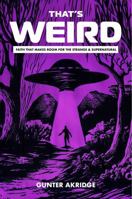 That's Weird: Faith That Makes Room for the Strange and Supernatural B0GPDF3WKS Book Cover