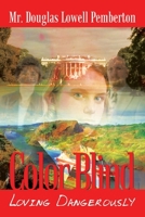 Color Blind: Loving Dangerously 1410754480 Book Cover