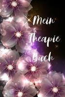 Mein Therapie Tagebuch: Therapietagebuch f�r Patienten, Begleitbuch Begleitbuch zur Psychotherapie / 120 linierte Seiten / DIN A5 1074127277 Book Cover