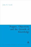 Popper, Objectivity and the Growth of Knowledge (Continuum Studies in British Philosophy) 0826489044 Book Cover