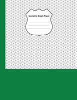 Isometric Graph Paper: Grid Graph Paper Drawing 3D Triangular Paper, 0.28 Inch Equilateral Triangle (8.5” x 11”, 100 Pages) Planning 3D Printer ... & Engineer, Composition Technical Sketchbook 1793230803 Book Cover