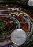 Atomatica: Utopischer Roman 3743165708 Book Cover