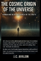 The Cosmic Origin of the Universe: Human and AI in the search of the truth B0F5QH1T2Z Book Cover