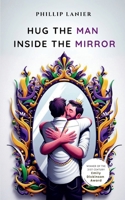 Hug the Man Inside the Mirror 9369543929 Book Cover