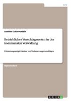 Betriebliches Vorschlagswesen in der kommunalen Verwaltung: Pr�mierungsm�glichkeiten von Verbesserungsvorschl�gen 3656469237 Book Cover