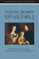 Voicing Women: Gender and Sexuality in Early Modern Writing (Renaissance Texts and Studies) 1853311081 Book Cover