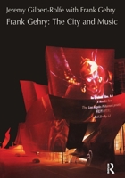 Frank Gehry: The City and the Music 0415290082 Book Cover