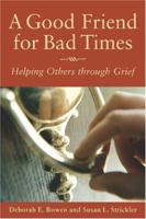 A Good Friend for Bad Times: Helping Others Through Grief 0806651512 Book Cover