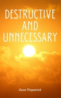 Destructive and Unnecessary 9357440747 Book Cover