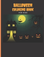 Halloween Coloring Book For Kids: Halloween Coloring Book For Kids Perfect Gift Or Present For Kids For Halloween 6x9 Inches 60 Pages B08DC5Y9WV Book Cover