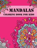 Mandala Coloring Book for Kids: Easy Mandalas for Beginners, for Boys, Girls 1092477284 Book Cover