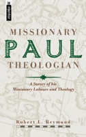 Paul Missionary Theologian: A Survey of His Missionary Labours and Theology 1857924975 Book Cover