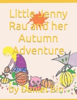 Little Jenny Rau and her Autumn Adventure B0BMTFKNYH Book Cover
