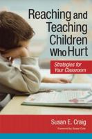 Reaching and Teaching Children Who Hurt: Strategies for Your Classroom 1557669740 Book Cover