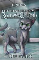 The Nine Lives of Romeo Crumb: Life Eight 0988685388 Book Cover