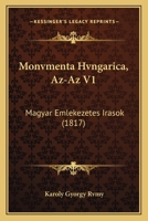 Monvmenta Hvngarica, Az-Az V1: Magyar Emlekezetes Irasok 1160749590 Book Cover