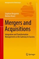 Mergers and Acquisitions: Integration and Transformation Management as the Gateway to Success 3319605038 Book Cover