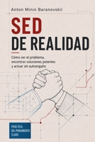 Sed de realidad: Cómo ver el problema, encontrar soluciones potentes y actuar sin autoengaño B0HBBCJR5B Book Cover