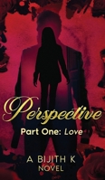 Perspective: Part One: Love B0F8QZT7KQ Book Cover