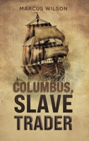 Columbus, Slave Trader B0CVR1BQ1H Book Cover