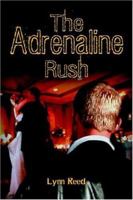 The Adrenaline Rush 1413749518 Book Cover