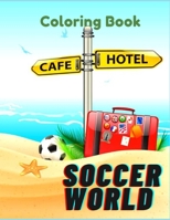 Soccer World All Stars coloring book: Coloring Book For Kids and Adults B09T63MRBR Book Cover