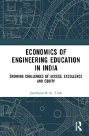 Economics of Engineering Education in India: Growing Challenges of Access, Excellence and Equity 1032385723 Book Cover