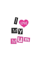 I Love My Mum 1650804784 Book Cover