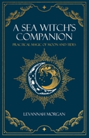 Sea Witch's Companion: Practical magic of moon and tides 0719831563 Book Cover