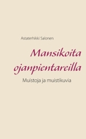 Mansikoita ojanpientareilla: Muistoja ja muistikuvia (Finnish Edition) 9528025080 Book Cover