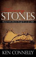 Throwing Stones: Parental child abduction through the eyes of a child 1440104417 Book Cover