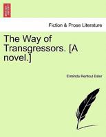 The Way of Transgressors. [A novel.] Vol. II. 1240901127 Book Cover