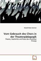 Vom Gebrauch des Chors in der Theaterpädagogik 3639296915 Book Cover