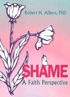 Shame: A Faith Perspective 1560249579 Book Cover
