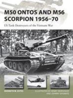 M50 Ontos and M56 Scorpion 1956-70: Us Tank Destroyers of the Vietnam War 1472814738 Book Cover