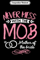 Composition Notebook: Mother Of The Bride Wedding Party MOB Mom Journal/Notebook Blank Lined Ruled 6x9 100 Pages 1673618871 Book Cover