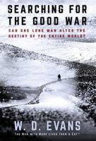Searching for the Good War 0997937904 Book Cover