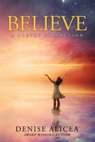 Believe: A Poetry Collection B0C9S8STMW Book Cover
