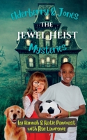 Elderberry & Jones Mysteries: The Jewel Heist B0B5KQVH33 Book Cover