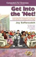 Get Into the Net!: Learning the Computer and Internet from Scratch in a Unique and Fun Way 0971337748 Book Cover