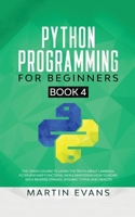 Python Programming for Beginners - Book 4: The Crash Course to Learn the Truth About Lambada, Filter and Map Functions, While Mastering How to Work ... Typing and Objects B096LPT1LG Book Cover