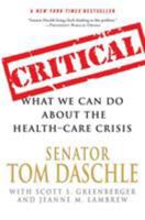 Critical: What We Can Do About the Health-Care Crisis 0312383010 Book Cover