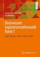 Basiswissen Ingenieurmathematik Band 1: Logik, Mengen, Zahlen, Folgen, Reihen 365835335X Book Cover