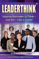 Leaderthink(r) Volume 2: Inspiring Reminders to Think - And ACT - Like a Leader 1889819255 Book Cover