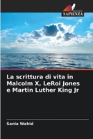 La scrittura di vita in Malcolm X, LeRoi Jones e Martin Luther King Jr (Italian Edition) 6207753364 Book Cover