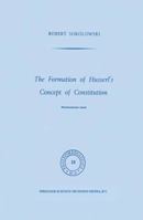 The Formation of Husserl S Concept of Constitution 9048183162 Book Cover