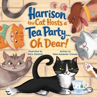 Harrison the Cat Hosts a Tea Party - Oh Dear! B0GG7H35LX Book Cover