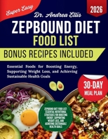 Zepbound Diet Food List: Essential Foods for Boosting Energy, Supporting Weight Loss, and Achieving Sustainable Health Goals B0GWQXCLY2 Book Cover