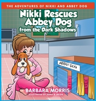 Nikki Rescues Abbey Dog from the Dark Shadows 1737936933 Book Cover