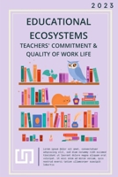 Educational Ecosystems: Teachers' Commitment & Quality of Work Life 8689228535 Book Cover